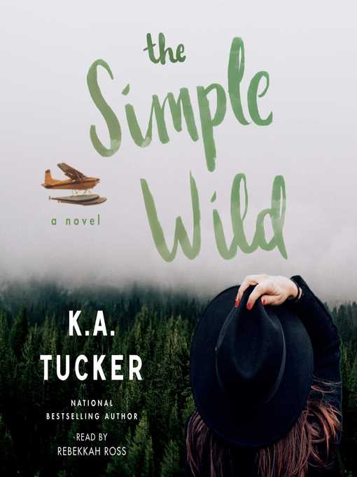 Title details for The Simple Wild by K.A. Tucker - Wait list
